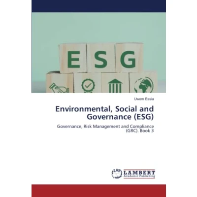Abbildung von Environmental, Social and Governance (ESG): Governance, Risk Management Compliance (GRC). Book 3