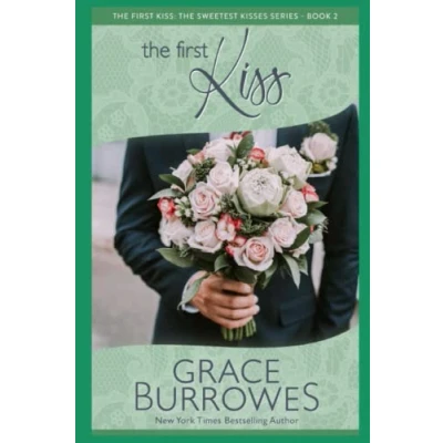 Abbildung von The First Kiss: A small town contemporary romance with smoochin! (The Sweetest Kisses, Band 2)