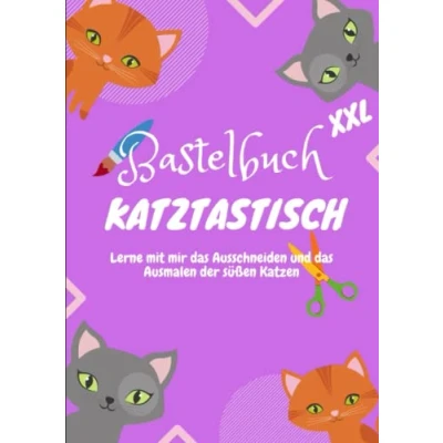Abbildung von Bastelbuch für Kinder ab 3 Jahre mit Katzen Motiv. Schneiden, Kleben, Malen, Basteln in XXL