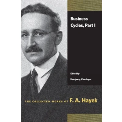 Abbildung von Business Cycles: Part I (The Collected Works of F. A. Hayek)