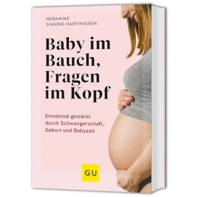Abbildung von Baby im Bauch, Fragen Kopf: Emotional gestärkt durch Schwangerschaft, Geburt und Babyzeit (GU Schwangerschaft)