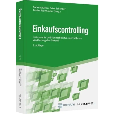 Abbildung von Einkaufscontrolling: Instrumente und Kennzahlen für einen höheren Wertbeitrag des Einkaufs (Haufe Fachbuch)
