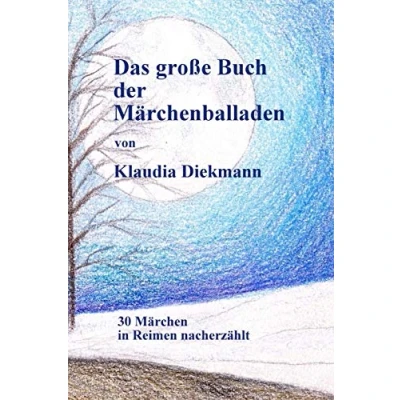 Abbildung von Das grosse Buch der Maerchenballaden: 30 Maerchen in Reimen nacherzaehlt