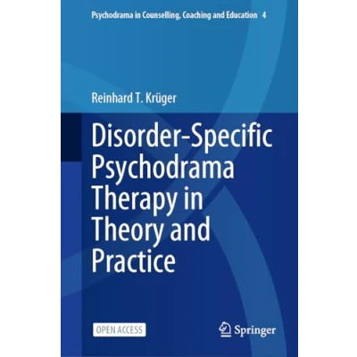 Abbildung von Disorder Specific Psychodrama Therapy in Theory and Practice: Theorie Und Praxis. Göttingen: Vandenhoeck &amp; Ruprecht (Psychodrama Counselling, Coaching Education, Band 4)
