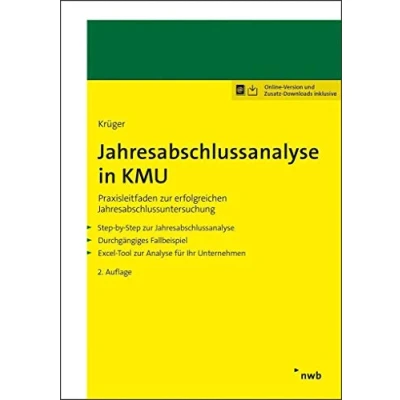 Abbildung von Jahresabschlussanalyse in KMU: Praxisleitfaden zur erfolgreichen Jahresabschlussuntersuchung. Step by Jahresabschlussanalyse. Durchgängiges ... Excel Tool Analyse für Ihr Unternehmen.