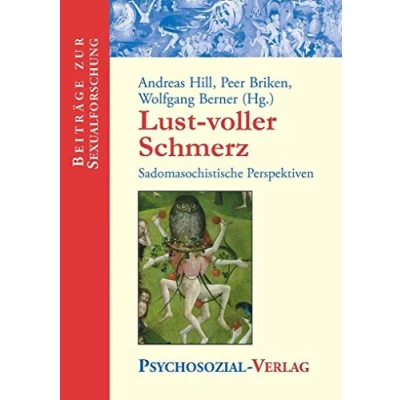 Abbildung von Lust voller Schmerz: Sadomasochistische Perspektiven (Beiträge zur Sexualforschung)