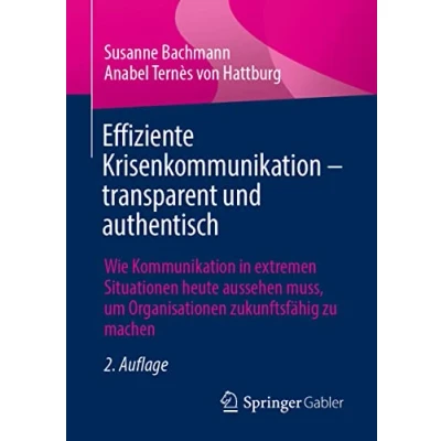 Abbildung von Effiziente Krisenkommunikation transparent und authentisch: Wie Kommunikation in extremen Situationen heute aussehen muss, um Organisationen zukunftsfähig zu machen