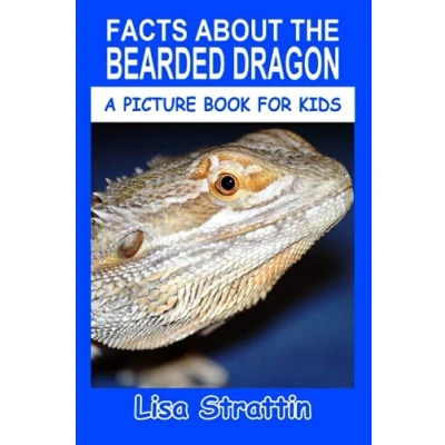 Abbildung von Facts About the Bearded Dragon (A Picture Book For Kids, Band 307)
