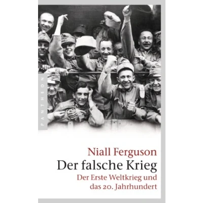 Abbildung von Der falsche Krieg: Erste Weltkrieg und das 20. Jahrhundert