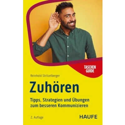 Abbildung von Zuhören: Tipps, Strategien und Übungen zum besseren Kommunizieren (Haufe TaschenGuide)