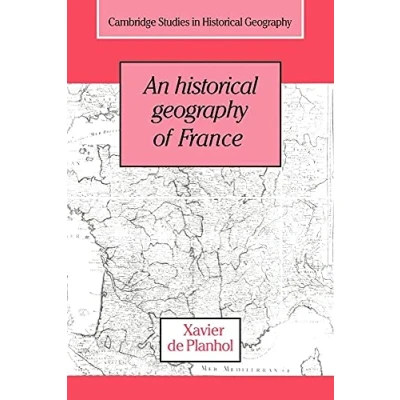 Abbildung von An Historical Geography of France (Cambridge Studies in Geography, 21, Band 21)