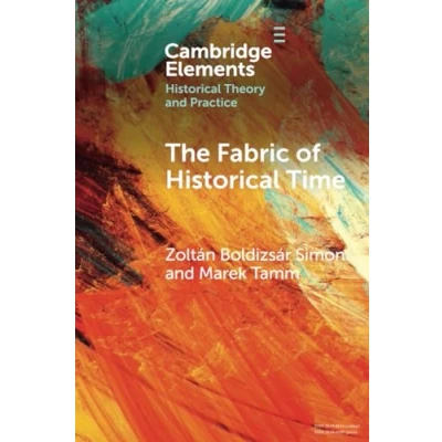 Abbildung von The Fabric of Historical Time (Cambridge Elements Theory and Practice)