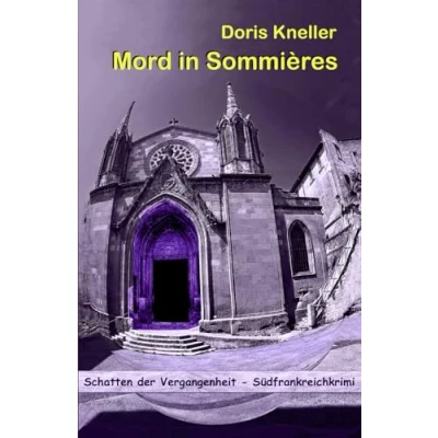 Abbildung von Mord in Sommières: Die Schatten der Vergangenheit (Mord Südfrankreich : Vergangenheit, Band 1)