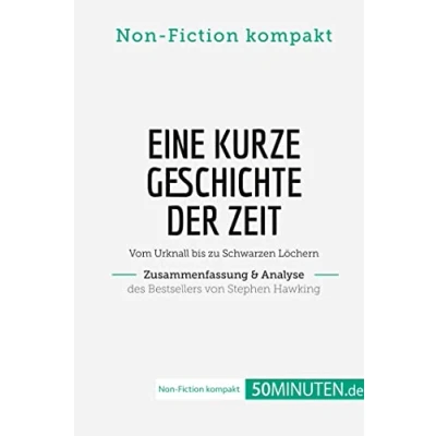 Abbildung von Eine kurze Geschichte der Zeit. Zusammenfassung &amp; Analyse des Bestsellers von Stephen Hawking: Vom Urknall bis zu Schwarzen Löchern (Non Fiction kompakt)