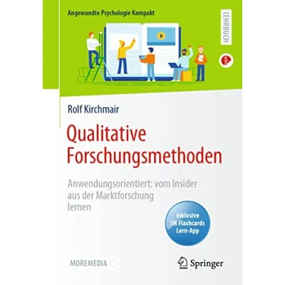 Abbildung von Qualitative Forschungsmethoden: Anwendungsorientiert: vom Insider aus der Marktforschung lernen (Angewandte Psychologie Kompakt)
