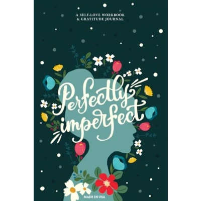 Abbildung von Perfectly Imperfect: A Guided Self Love &amp; Gratitude Journal for Women with Prompts to Calm Anxiety, Stop Overthinking, and Who You Are (Cute Care Help Books, Band 2)