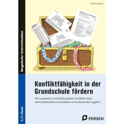 Abbildung von Konfliktfähigkeit in der Grundschule fördern: Mit Lesetexten und Rollenspielen Konflikte lösen: wertschätzend kommunizieren &amp; aufeinander zugehen (3. 4. Klasse)