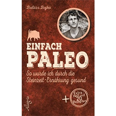 Abbildung von Einfach Paleo: So wurde ich durch die Steinzeit Ernährung gesund