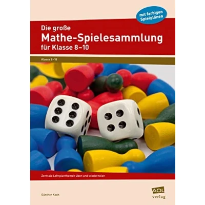 Abbildung von Die große Mathe Spielesammlung für Klasse 8 bis 10: Zentrale Lehrplanthemen üben und wiederholen