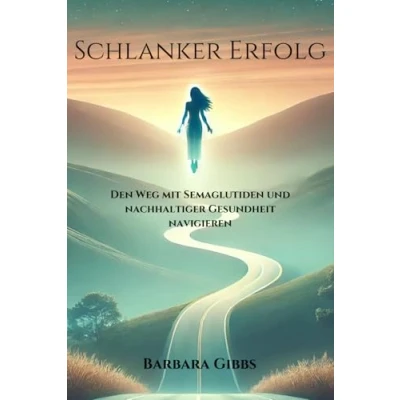 Abbildung von Schlanker Erfolg: Den Weg mit Semaglutiden und nachhaltiger Gesundheit navigieren
