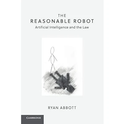 Abbildung von the Reasonable Robot: Artificial Intelligence and Law