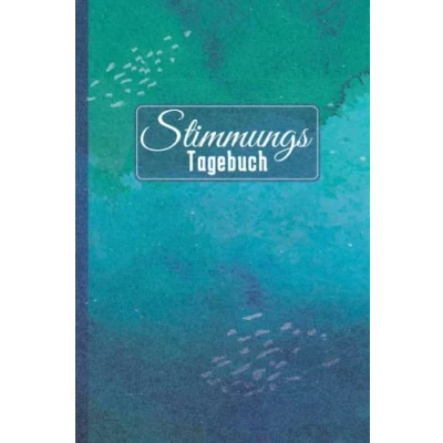 Abbildung von Stimmungs Tagebuch: Arbeitsbuch zur besseren Bewältigung von Stress, Angst, Depressionen Das Selbsthilfe Tagebuch zum Ausfüllen
