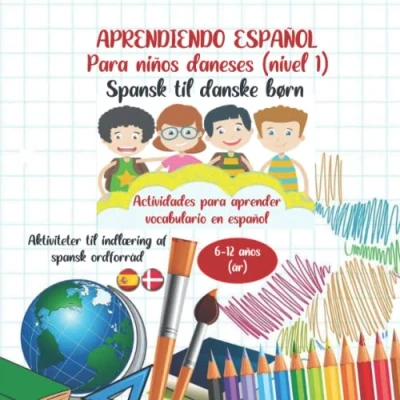 Abbildung von APRENDIENDO ESPAÑOL PARA NIÑOS DANESES (NIVEL 1): LIBRO DE ACTIVIDADES Y JUEGOS APRENDER VOCABULARIO EN ( DANÉS)