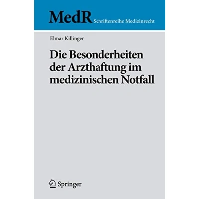 Abbildung von Die Besonderheiten der Arzthaftung im medizinischen Notfall (MedR Schriftenreihe Medizinrecht)
