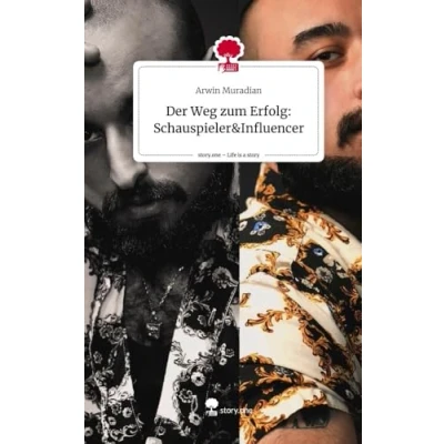 Abbildung von Der Weg zum Erfolg: Schauspieler&amp;Influencer. Life is a Story story.one