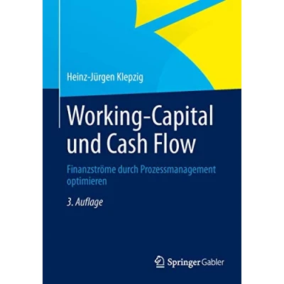Abbildung von Working Capital und Cash Flow: Finanzströme durch Prozessmanagement optimieren