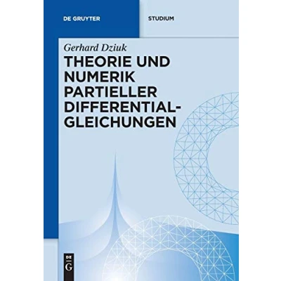 Abbildung von Theorie und Numerik partieller Differentialgleichungen (De Gruyter Studium)