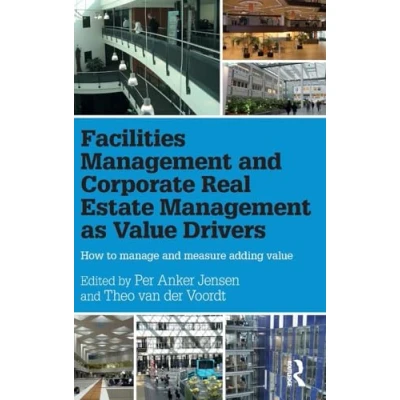 Abbildung von Facilities Management and Corporate Real Estate as Value Drivers: How to Manage Measure Adding