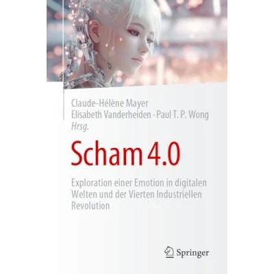 Abbildung von Scham 4.0: Exploration einer Emotion in digitalen Welten und der Vierten Industriellen Revolution