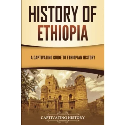 Abbildung von History of Ethiopia: A Captivating Guide to Ethiopian (African History)