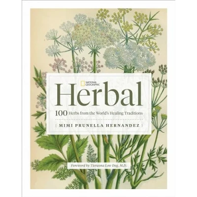Abbildung von National Geographic Herbal: 100 Herbs From the World&#039;s Healing Traditions