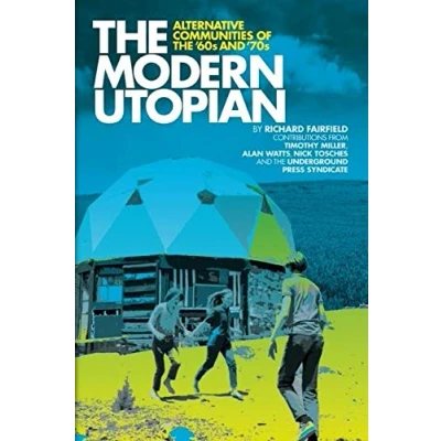 Abbildung von the Modern Utopian: Alternative Communities of &#039;60s and &#039;70s