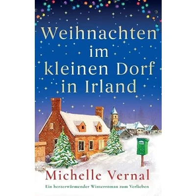 Abbildung von Weihnachten im kleinen Dorf in Irland: Ein herzerwärmender Winterroman zum Verlieben: zu Verlieben