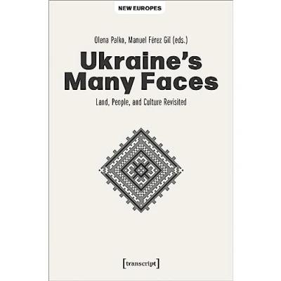 Abbildung von Ukraine&#039;s Many Faces: Land, People, and Culture Revisited (New Europes)