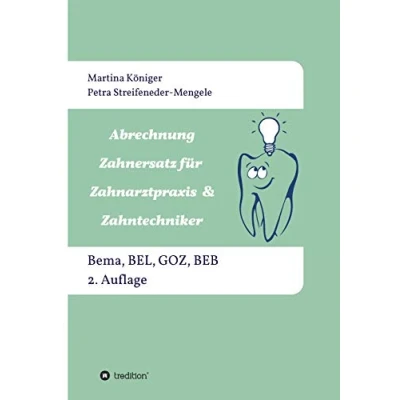 Abbildung von Abrechnung Zahnersatz für Zahnarztpraxis &amp; Zahntechniker: Bema, BEL, BEB und GOZ, 2. Auflage