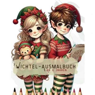 Abbildung von Wichtel Malbuch für Kinder. Ausmalspaß ab 6 Jahren Mit Wichteln, Elfen und freien Seiten zum Zeichnen: Kreativer Malspaß die magische ... Ausmalen, Kritzeln, Entdecken Träumen