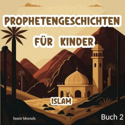 Abbildung von Prophetengeschichten für Kinder: Islam 5 Prophetische Reisen aus dem Edlen Koran und der Authentischen Sunnah Buch 2 (Islam Bücher Kinder)