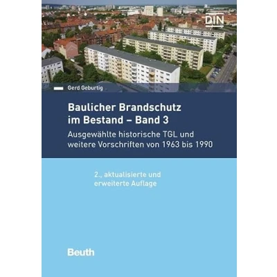 Abbildung von Baulicher Brandschutz im Bestand: Band 3: Ausgewählte historische TGL und weitere Vorschriften von 1963 bis 1990 (DIN Media Praxis)