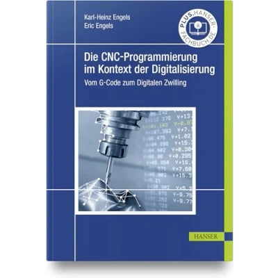 Abbildung von Die CNC Programmierung im Kontext der Digitalisierung: Vom G Code zum Digitalen Zwilling