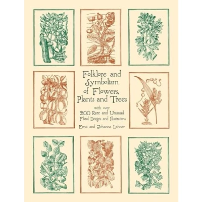 Abbildung von Folklore and Symbolism of Flowers, Plants Trees: With over 200 Rare Unusual Floral Designs Illustrations (Dover Pictorial Archive Series)