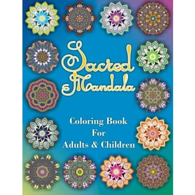 Abbildung von Sacred Mandala Coloring Book for Adults &amp; Children (Sacred Designs and Patterns Books Adults, Band 15)