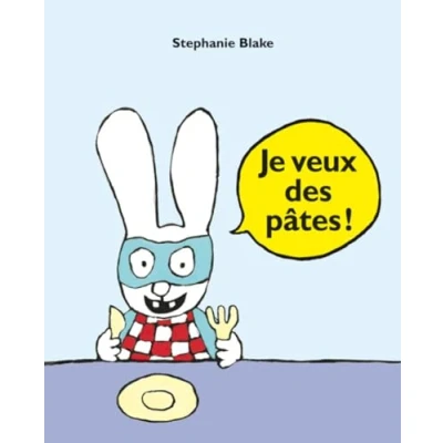 Abbildung von Stephanie Blake: Je veux des pates !