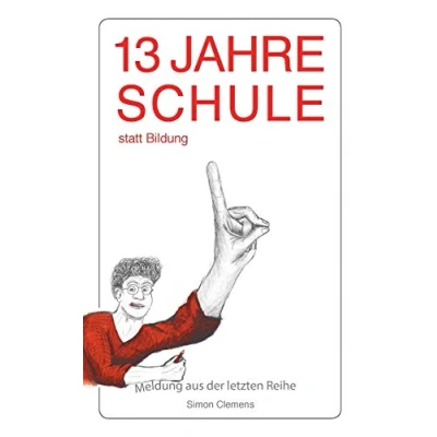 Abbildung von 13 Jahre Schule statt Bildung: Meldung aus der letzten Reihe