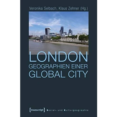 Abbildung von London Geographien einer Global City (Sozial und Kulturgeographie)