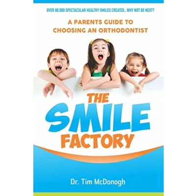 Abbildung von The Smile Factory: A parents guide to choosing an Orthodontist