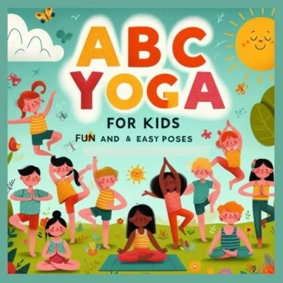 Abbildung von ABC Yoga for Kids: Fun Poses Flexibility, Balance, Calm, and Mindfulness Beginner Children Ages 3 6&quot;